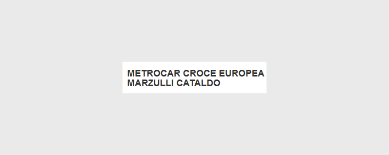 Metrocar Croce Europea