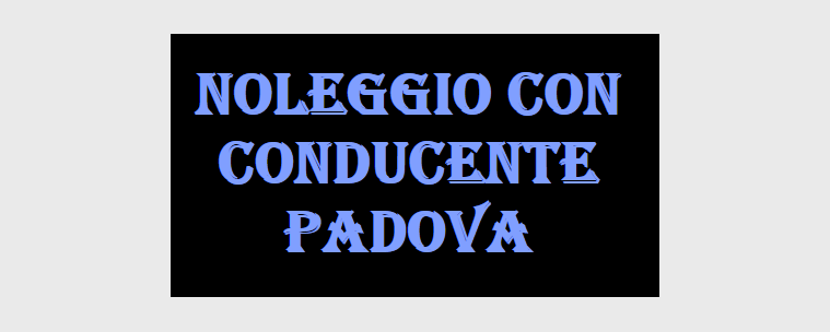 Noleggio Con Conducente Padova